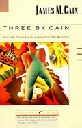 Three by Cain: Serenade, Love's Lovely Counterfeit, the Butterfly - Paperback