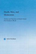 Death, Men, and Modernism: Trauma and Narrative in British Fiction from Hardy to Woolf - Paperback