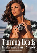 Turning Heads: Model Shoots and Stories - Paperback