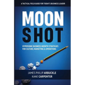 Moonshot: Hypersonic Business Growth Strategies for Culture, Marketing & Operations - Paperback