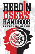 Heroin User's Handbook - Paperback