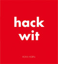 Roni Horn: Hack Wit - Hardcover