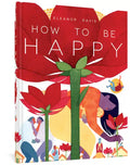 How to Be Happy - Hardcover
