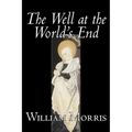 The Well at the World's End by Wiliam Morris, Fiction, Fantasy, Classics, Fairy Tales, Folk Tales, Legends & Mythology - Paperback