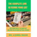 The Complete Low Glycemic Food List: My Proven A-Z List of Blood Glucose Level Foods - Paperback