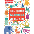 The Highlights Big Book of Activities for Little Kids: The Ultimate Book of Activities to Do with Kids, 200+ Crafts, Recipes, Puzzles and More for Kid - Paperback