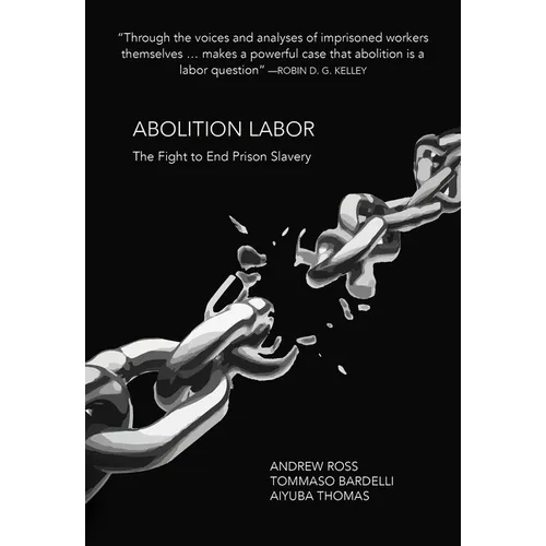 Abolition Labor: The Fight to End Prison Slavery - Paperback