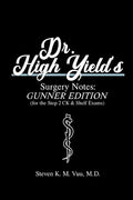 Dr. High Yield's Surgery Notes: Gunner Edition (for the Step 2 CK & Shelf Exams) - Paperback