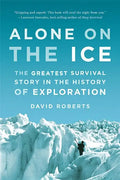 Alone on the Ice: The Greatest Survival Story in the History of Exploration - Paperback