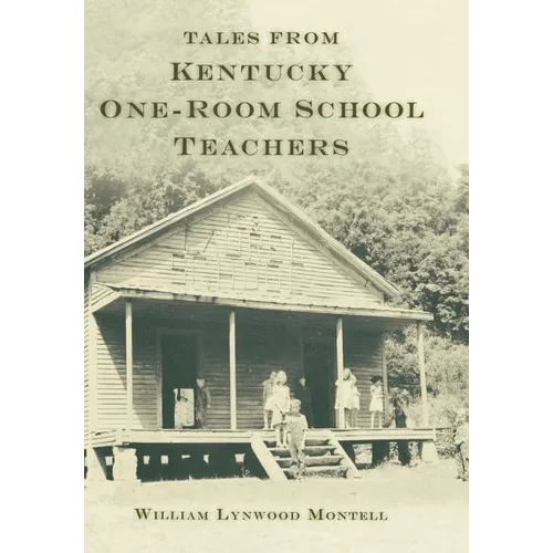 Tales from Kentucky One-Room School Teachers - Hardcover
