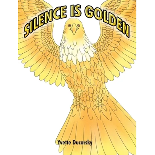 Silence is Golden - Hardcover