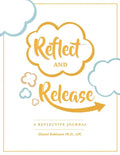 Reflect and Release, A Reflective Journal - Paperback