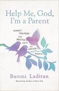 Help Me, God, I'm a Parent: Honest Prayers for Hectic Days and Endless Nights - Hardcover