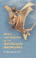 Myths and Legends of the Australian Aborigines - Paperback