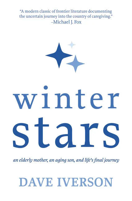 Winter Stars: An elderly mother, an aging son, and life's final journey - Hardcover