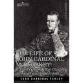 The Life of John Cardinal McCloskey: First Prince of the Church in America: 1880-1885 - Paperback