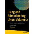 Using and Administering Linux: Volume 2: Zero to Sysadmin: Advanced Topics - Paperback
