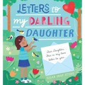 Letters to My Darling Daughter: Dear Daughter, This Is My Love Letter to You... - Hardcover