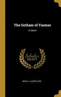 The Gotham of Yasmar: A Satire - Hardcover