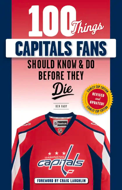 100 Things Capitals Fans Should Know & Do Before They Die: Stanley Cup Edition - Paperback