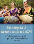 The Emergence of Women's Voices in ISKCON: A Collection of Letters, Articles, Papers, and Conference Reports from 1988 to 2020 - Paperback
