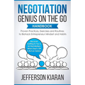 Negotiation Genius On The Go Handbook: Proven Practices, Exercises and Routines to Biohack Entrepreneur Mindset and Habits - Because Getting to Yes Is - Paperback