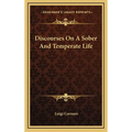 Discourses On A Sober And Temperate Life - Hardcover