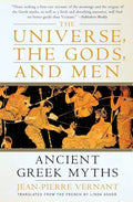 The Universe, the Gods, and Men: Ancient Greek Myths Told by Jean-Pierre Vernant - Paperback