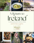 A Return to Ireland: A Culinary Journey from America to Ireland, Includes Over 100 Recipes - Hardcover