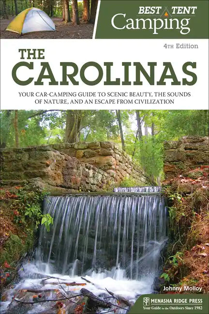 Best Tent Camping: The Carolinas: Your Car-Camping Guide to Scenic Beauty, the Sounds of Nature, and an Escape from Civilization - Paperback