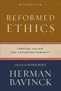 Reformed Ethics, Volume 1: Created, Fallen, and Converted Humanity - Hardcover