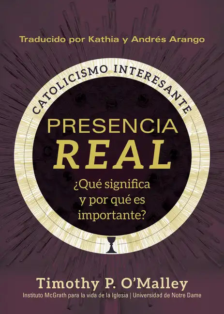 Presencia Real: ¿Qué Significa Y Por Qué Es Importante? - Paperback
