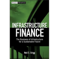 Infrastructure Finance: The Business of Infrastructure for a Sustainable Future - Hardcover