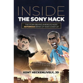 Inside the Sony Hack: The Story Behind America's Most Notorious Brink-of-War Cover-up - Paperback