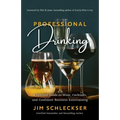 Professional Drinking: A Spirited Guide to Wine, Cocktails and Confident Business Entertaining - Paperback