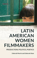 Latin American Women Filmmakers: Production, Politics, Poetics - Paperback