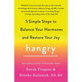 Hangry: 5 Simple Steps to Balance Your Hormones and Restore Your Joy - Paperback