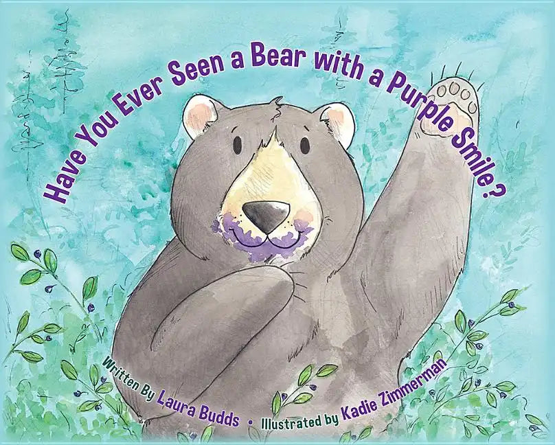 Have You Ever Seen a Bear with a Purple Smile? - Hardcover