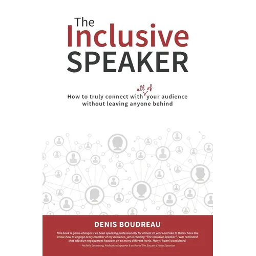 The Inclusive Speaker: How to Truly Connect With All of Your Audience Without Leaving Anyone Behind - Paperback