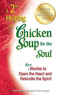 A 2nd Helping of Chicken Soup for the Soul: More Stories to Open the Heart and Rekindle the Spirit - Paperback