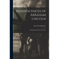 Reminiscences of Abraham Lincoln: by Distinguished Men of His Time; 1 - Paperback