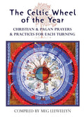 The Celtic Wheel of the Year: Christian & Pagan Prayers & Practices for Each Turning - Paperback
