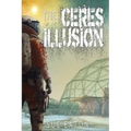 The Ceres Illusion - Paperback