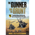 The Gunner and the Grunt: Two Boston Boys in Vietnam with the First Cavalry Division Airmobile - Hardcover