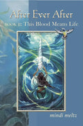 After Ever After, Book Two: This Blood Means Life - Paperback