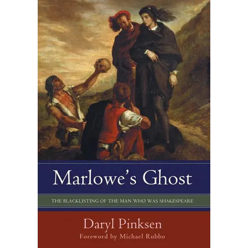 Marlowe's Ghost: The Blacklisting of the Man Who Was Shakespeare - Hardcover