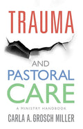 Trauma and Pastoral Care: A Practical Handbook - Paperback