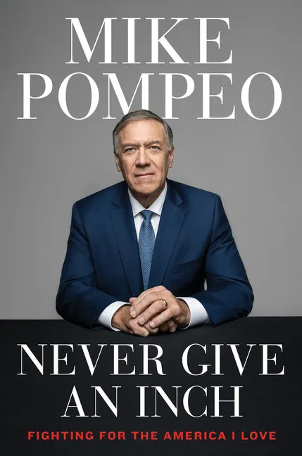 Never Give an Inch: Fighting for the America I Love - Hardcover