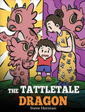 The Tattletale Dragon: A Story About Tattling and Telling - Hardcover