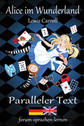 Alice im Wunderland / Alice in Wonderland - Zweisprachig Deutsch Englisch mit nebeneinander angeordneten Übersetzung - Paperback